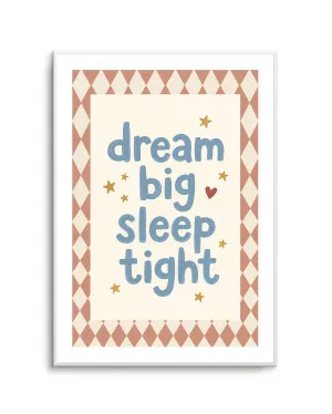Dream Big Sleep Tight by oliveetoriel.com, a Prints for sale on Style Sourcebook