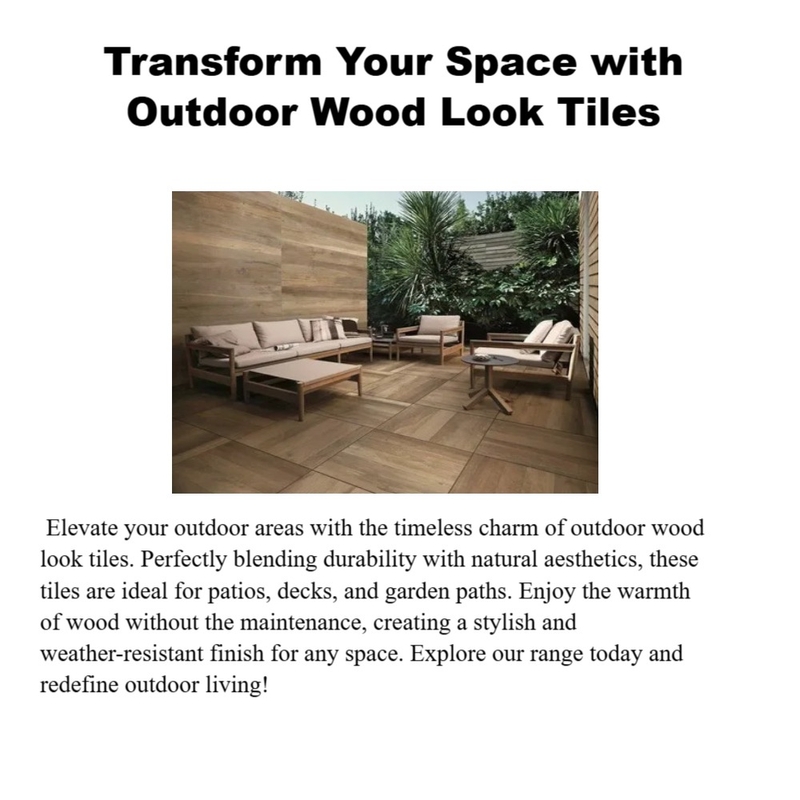 Transform Your Space with Outdoor Wood Look Tiles Mood Board by cheaptilesonline on Style Sourcebook
